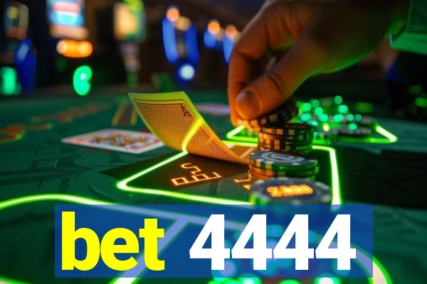 bet 4444